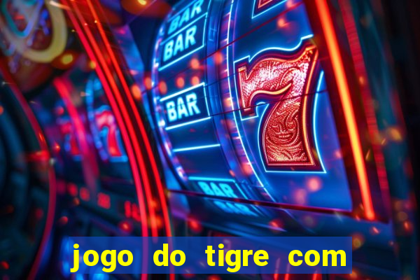 jogo do tigre com 5 reais